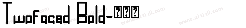 Twofaced Bold字体转换